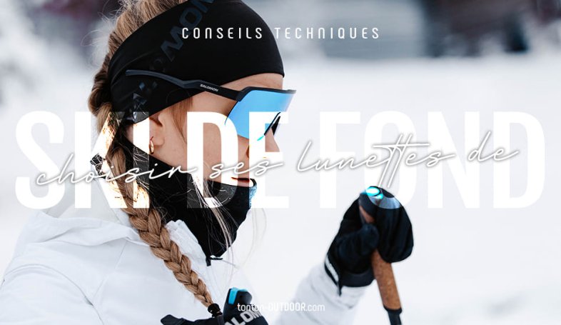 Lunettes de soleil pour ski de fond : guide pratique