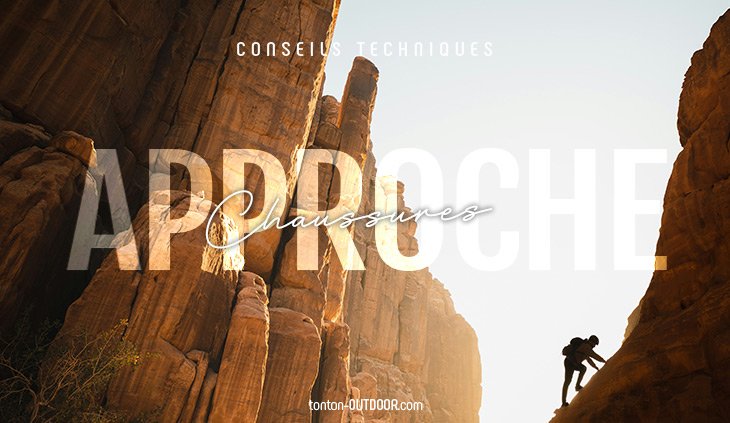 Chaussures d’approche : guide pratique
