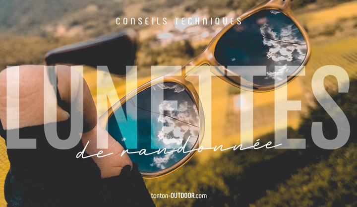 Comment choisir ses lunettes de soleil pour la randonnée ?
