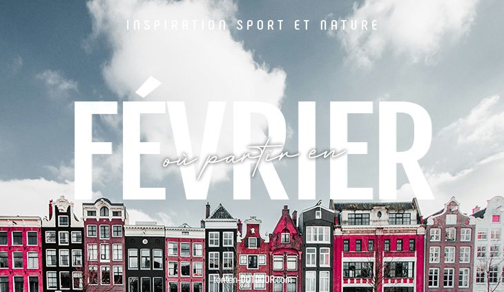 Où partir en février ? Top 10 des villes européennes à visiter en hiver !