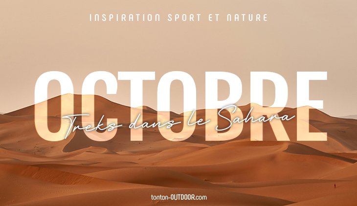 Où partir en octobre ? Les plus beaux treks dans le Sahara