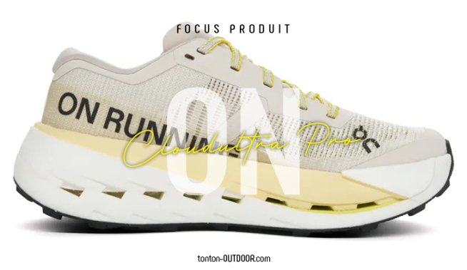 On Cloudultra Pro : la meilleure chaussure d'ultra-trail de la marque suisse