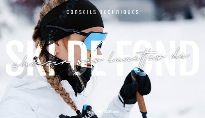 Lunettes de soleil pour ski de fond : guide pratique