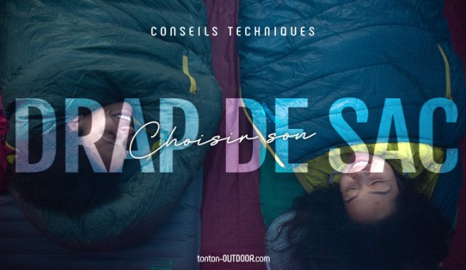 Drap de sac de couchage : guide pratique