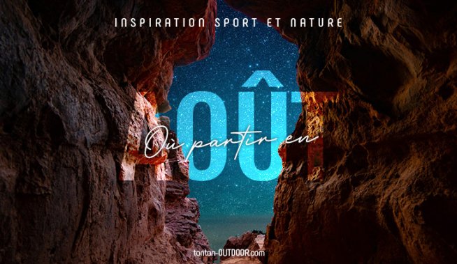 Où partir en Août ? Top 10 des destinations outdoor pour échapper à la canicule