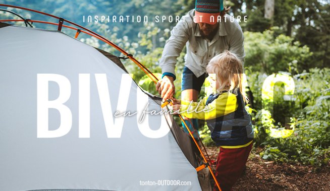 Bivouaquer en famille : comment s’organiser avec des enfants ?