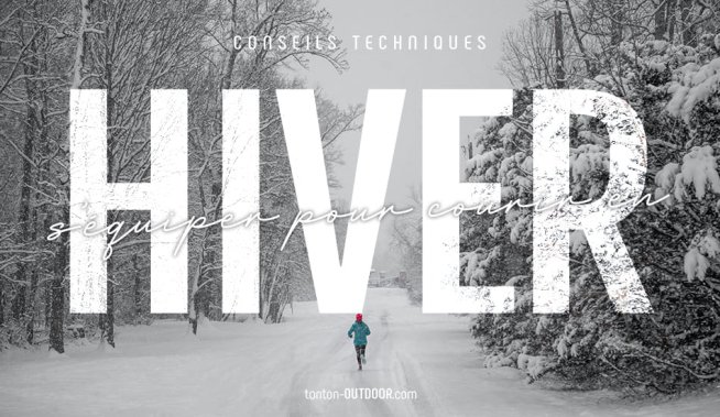 Courir en hiver : choisir le bon équipement