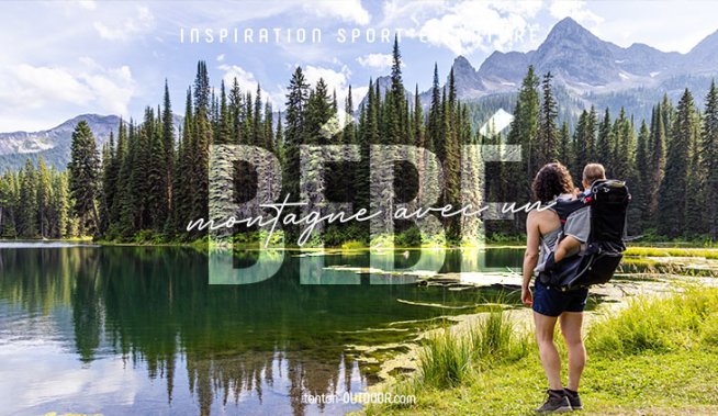 Où partir à la montagne avec un bébé ? Nos conseils et destinations familiales
