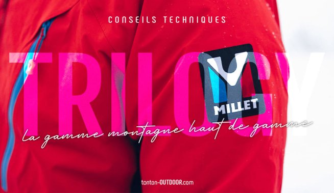 Collezione Trilogy Millet : capi tecnici da montagna