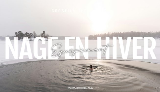 Equipements pour nager en eau libre l'hiver