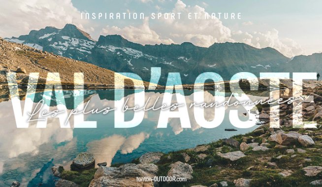 Le più belle escursioni della Valle d'Aosta