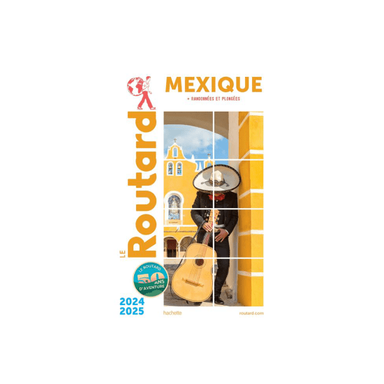 GUIDE DU ROUTARD - MEXIQUE + YUCATAN 2024/2025