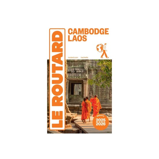 GUIDE DU ROUTARD - CAMBODGE & LAOS (ÉDITION 2025/26)