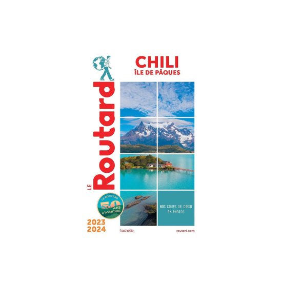 GUIDE DU ROUTARD - CHILI ET ÎLE DE PÂQUES 2023/2024