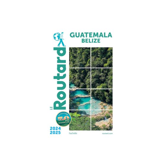 GUIDE DU ROUTARD - GUATEMALA 2024/2025