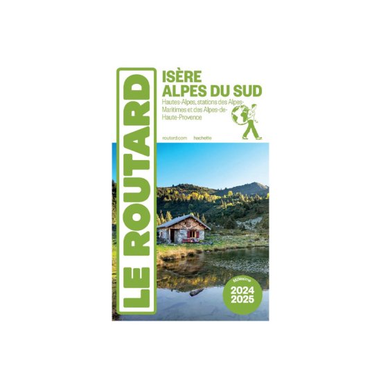 GUIDE DU ROUTARD - ISÈRE, ALPES DU SUD 2024/25