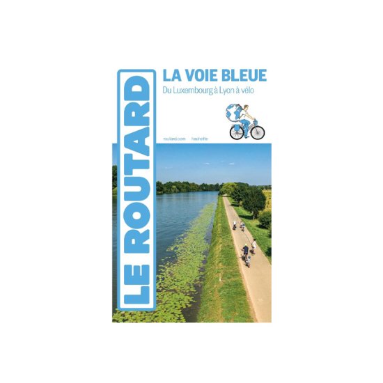 GUIDE DU ROUTARD - VOIE BLEUE