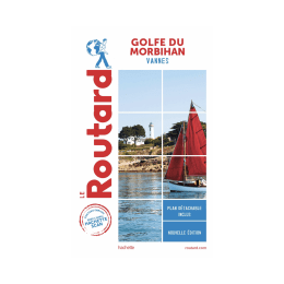 GUIDE DU ROUTARD GUIDE DU ROUTARD DU GOLFE DU MORBIHAN TU