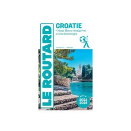 GUIDE DU ROUTARD GUIDE DU ROUTARD CROATIE 2024/25 TU .