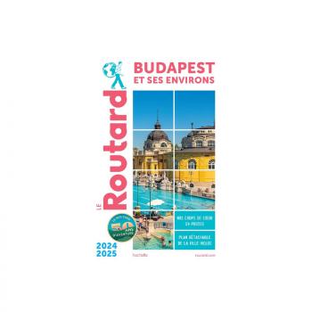 GUIDE DU ROUTARD BUDAPEST 2024/2025