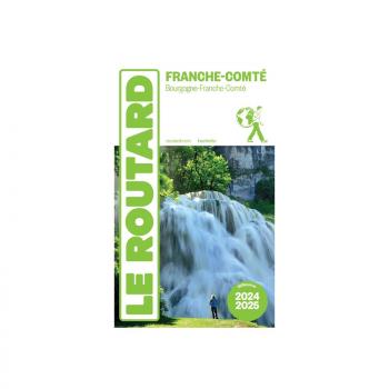 GUIDE DU ROUTARD FRANCHE-COMTÉ 2024/25